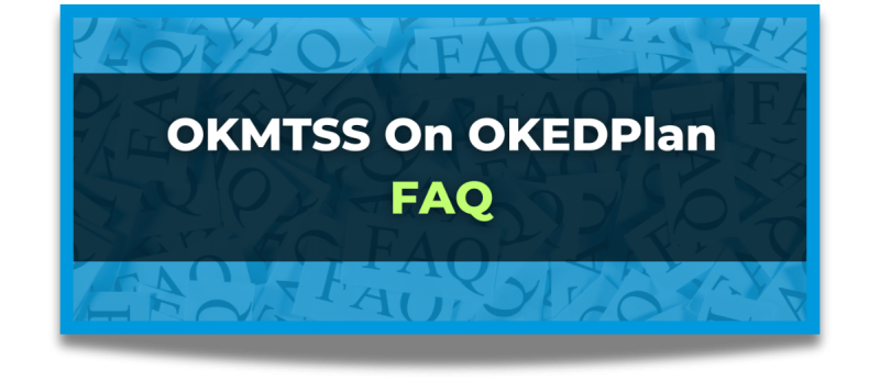 OKMTSS On OKEDPlan FAQ Button